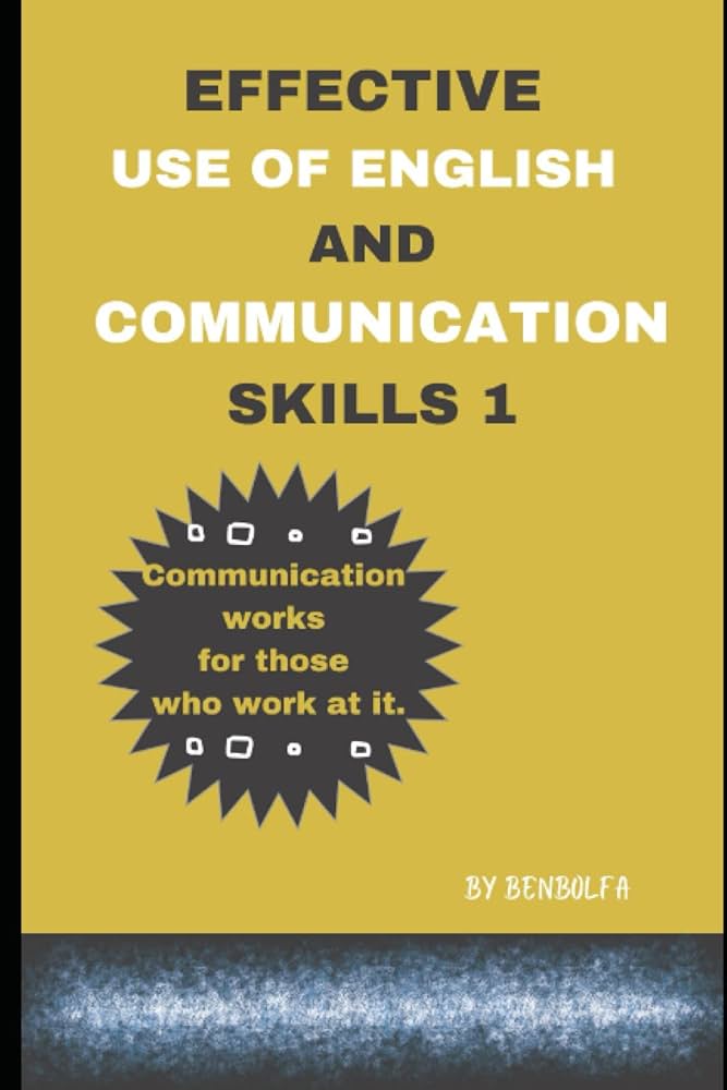 EFFECTIVE USE OF ENGLISH AND COMMUNICATION SKILLS 1